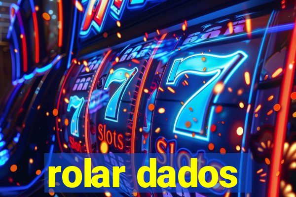 rolar dados